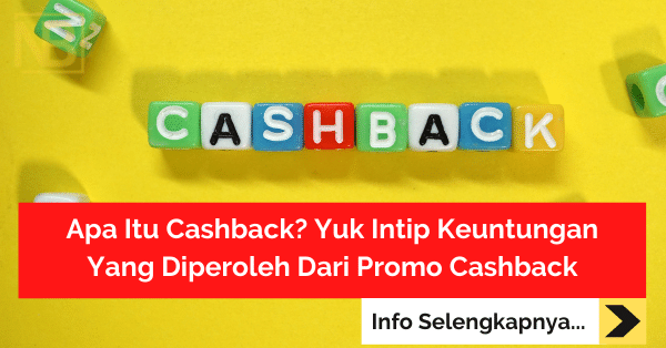Apa Itu Cashback Yuk Intip Keuntungan Yang Diperoleh Dari Promo Cashback