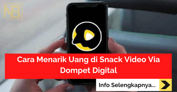 Cara Menarik Uang di Snack Video Via Dompet Digital